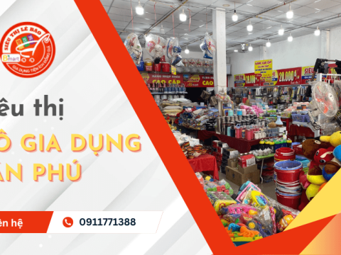 Khám phá Lê Bào Mart – Siêu thị gia dụng top đầu quận Tân Phú