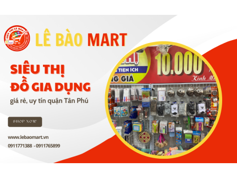 Bật mí siêu thị đồ gia dụng giá rẻ, uy tín quận Tân Phú