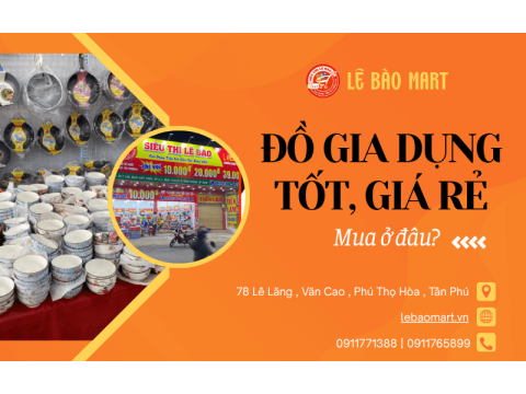 Đồ gia dụng nào nên mua loại tốt, loại nào có thể mua giá rẻ để tiết kiệm tối đa?
