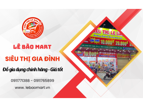 Lê Bào Mart - Siêu thị đồ gia đình giá rẻ, chất lượng cao tại Tân Phú