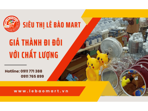Siêu thị Lê Bào Mart – Giá thành đi đôi với chất lượng