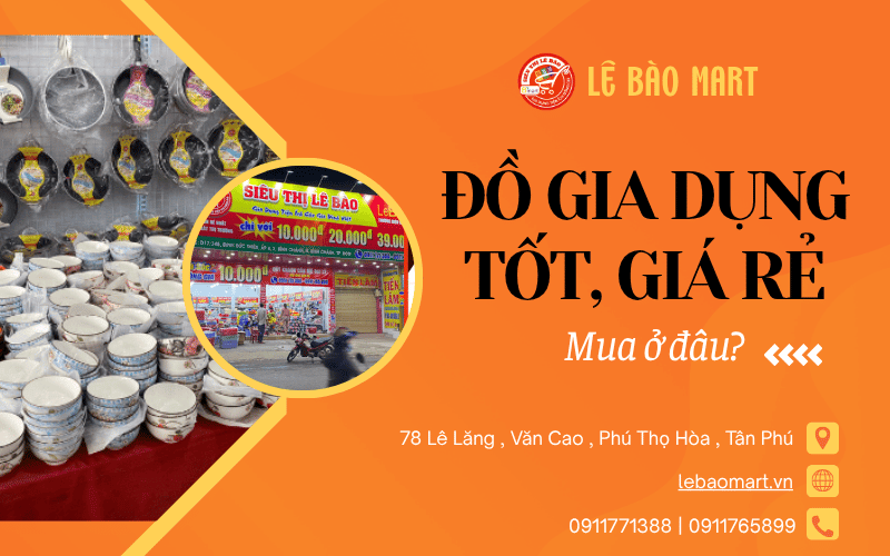 Đồ gia dụng giá tốt tại Lê Bào Mart