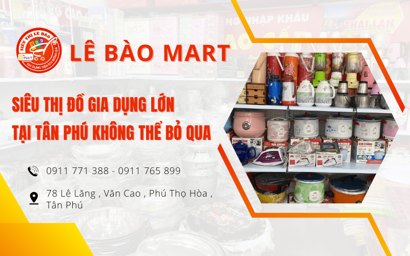 siêu thị đồ gia dụng lớn tại Tân Phú